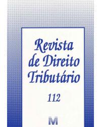 Revista de direito tributário - Vol. 112 - 1ª Edição