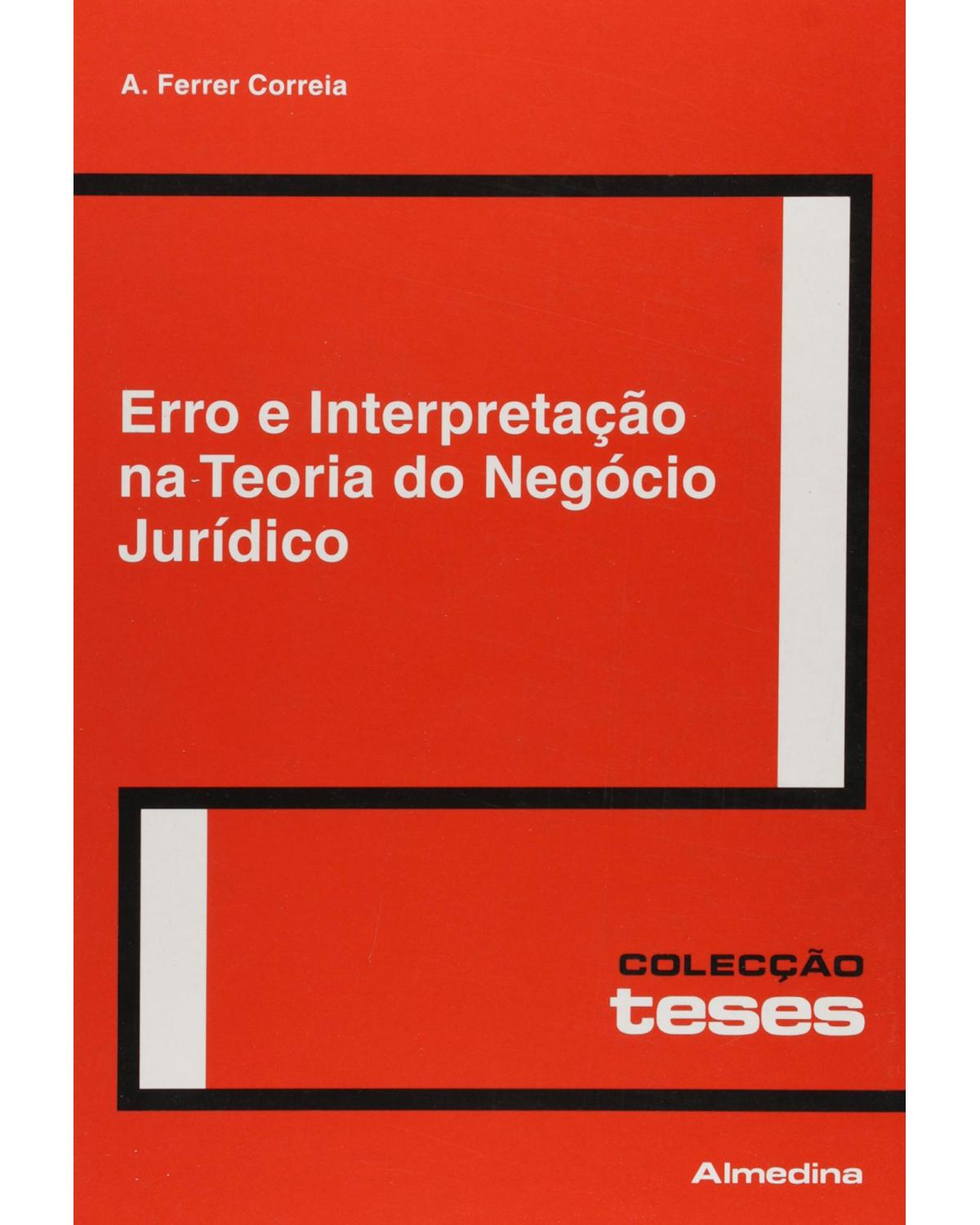 Erro e interpretação na teoria do negócio jurídico - 1ª Edição | 2001