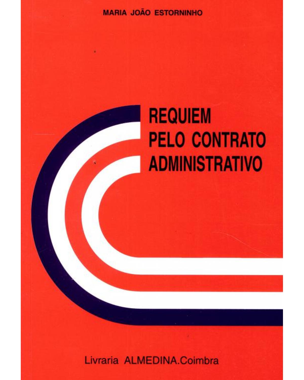 Requiem pelo contrato administrativo - 1ª Edição | 2003
