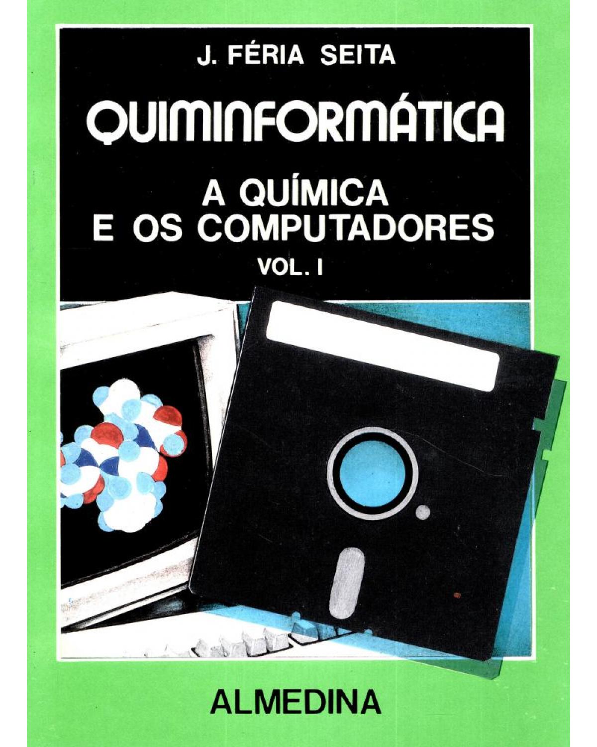 Quiminformática - Volume 1: a química e os computadores - 1ª Edição | 1991