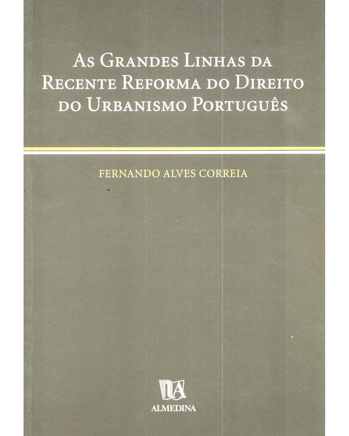 As grandes linhas da recente reforma do direito do urbanismo português - 1ª Edição | 2000
