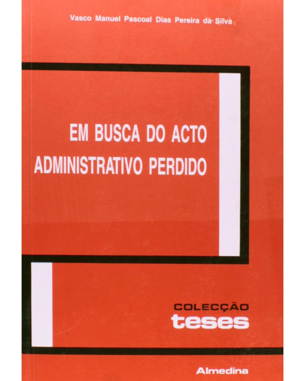 Em busca do acto administrativo perdido - 1ª Edição | 2003