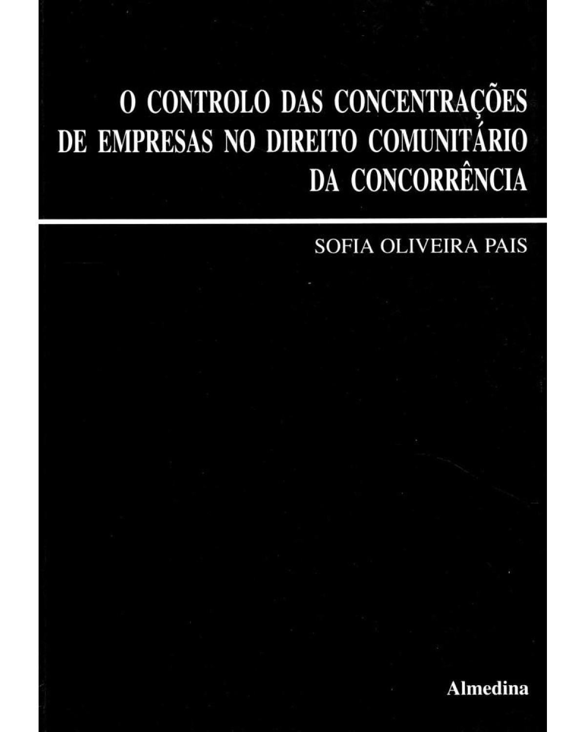 O controlo das concentrações de empresas no direito comunitário da concorrência - 1ª Edição | 1996