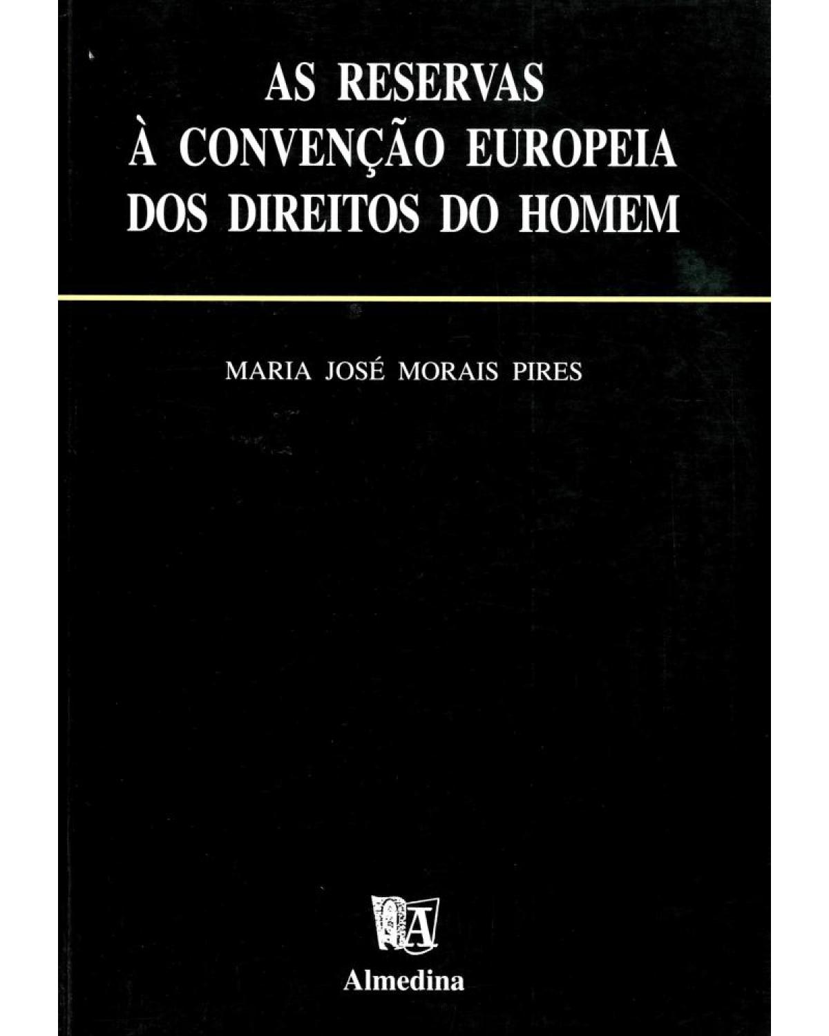 As reservas à convenção europeia dos direitos do homem - 1ª Edição | 1996