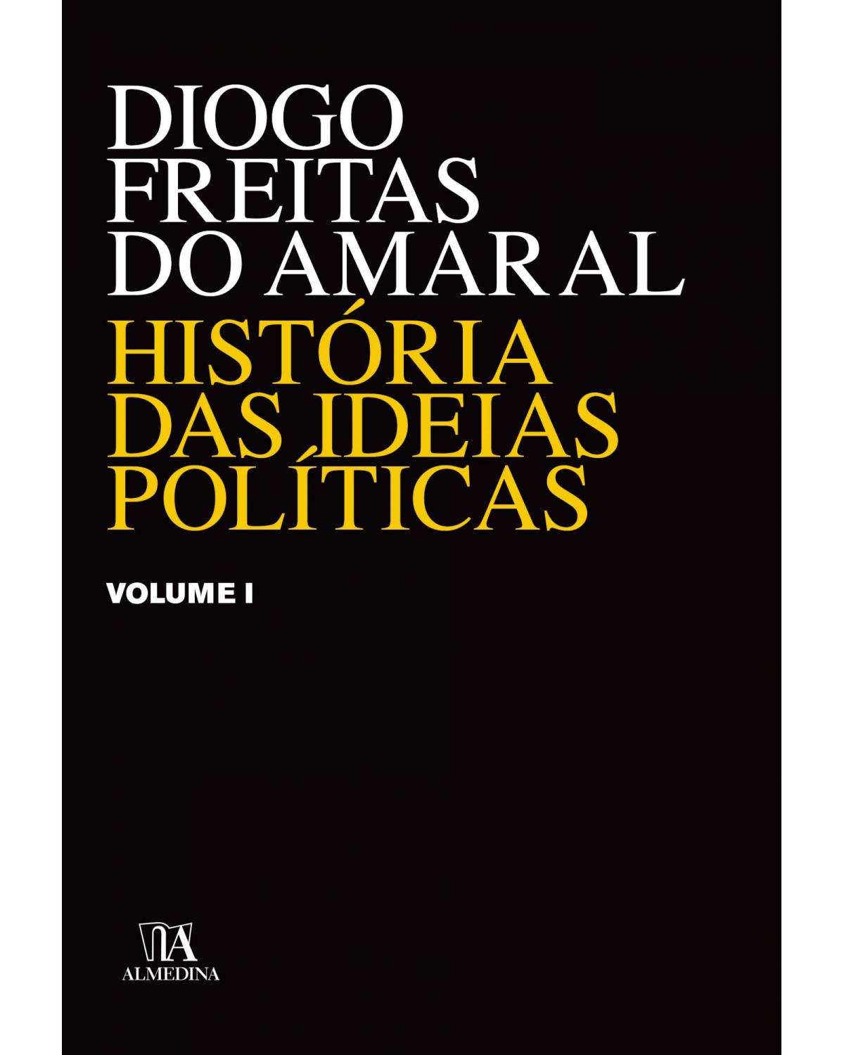 História das ideias políticas - Volume 1:  - 1ª Edição | 2008
