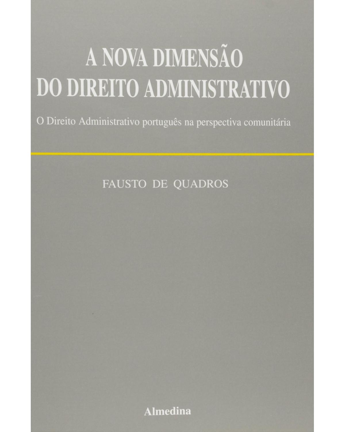 A nova dimensão do direito administrativo - 1ª Edição | 2001