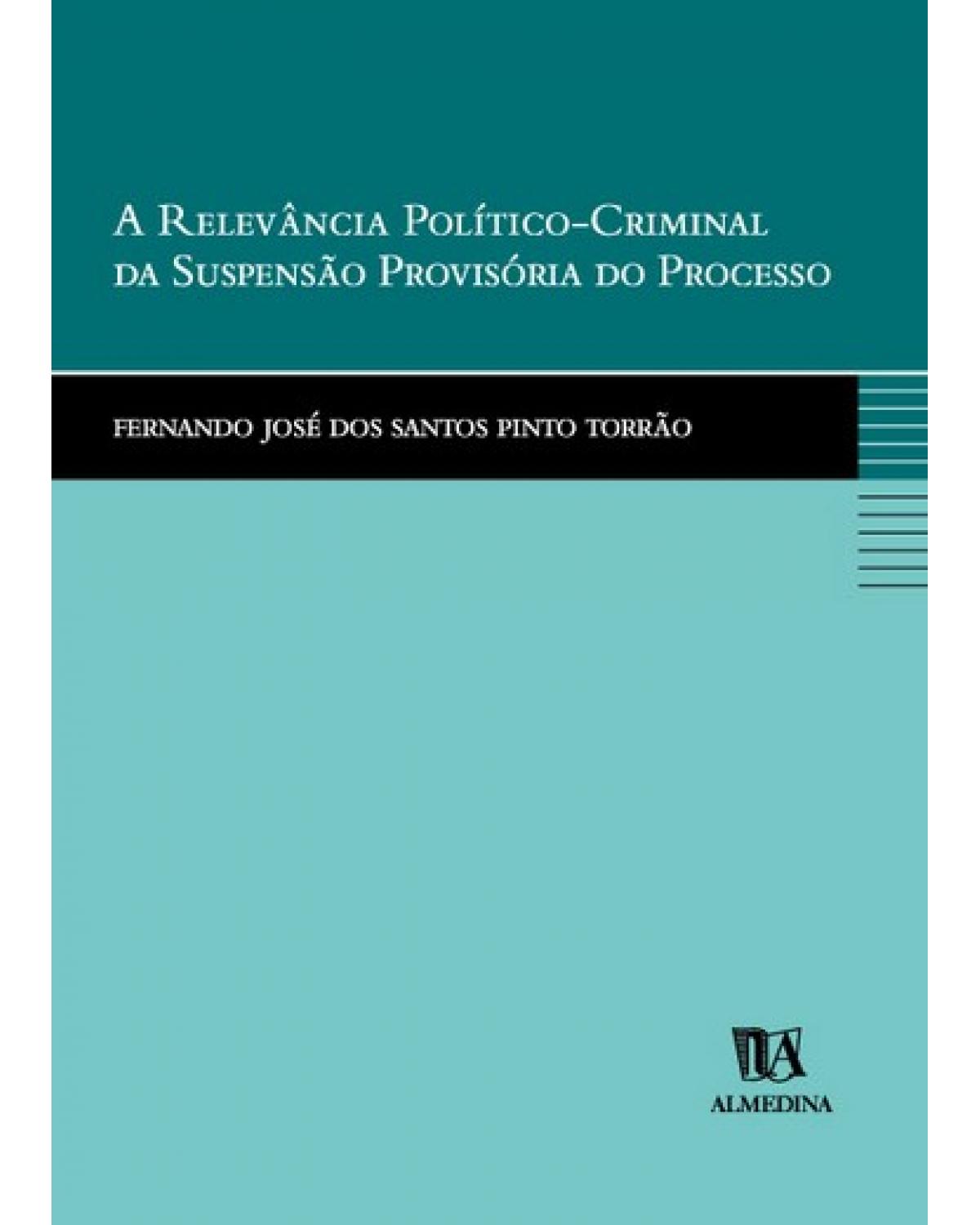 A relevância político-criminal da suspensão provisória do processo - 1ª Edição | 2000