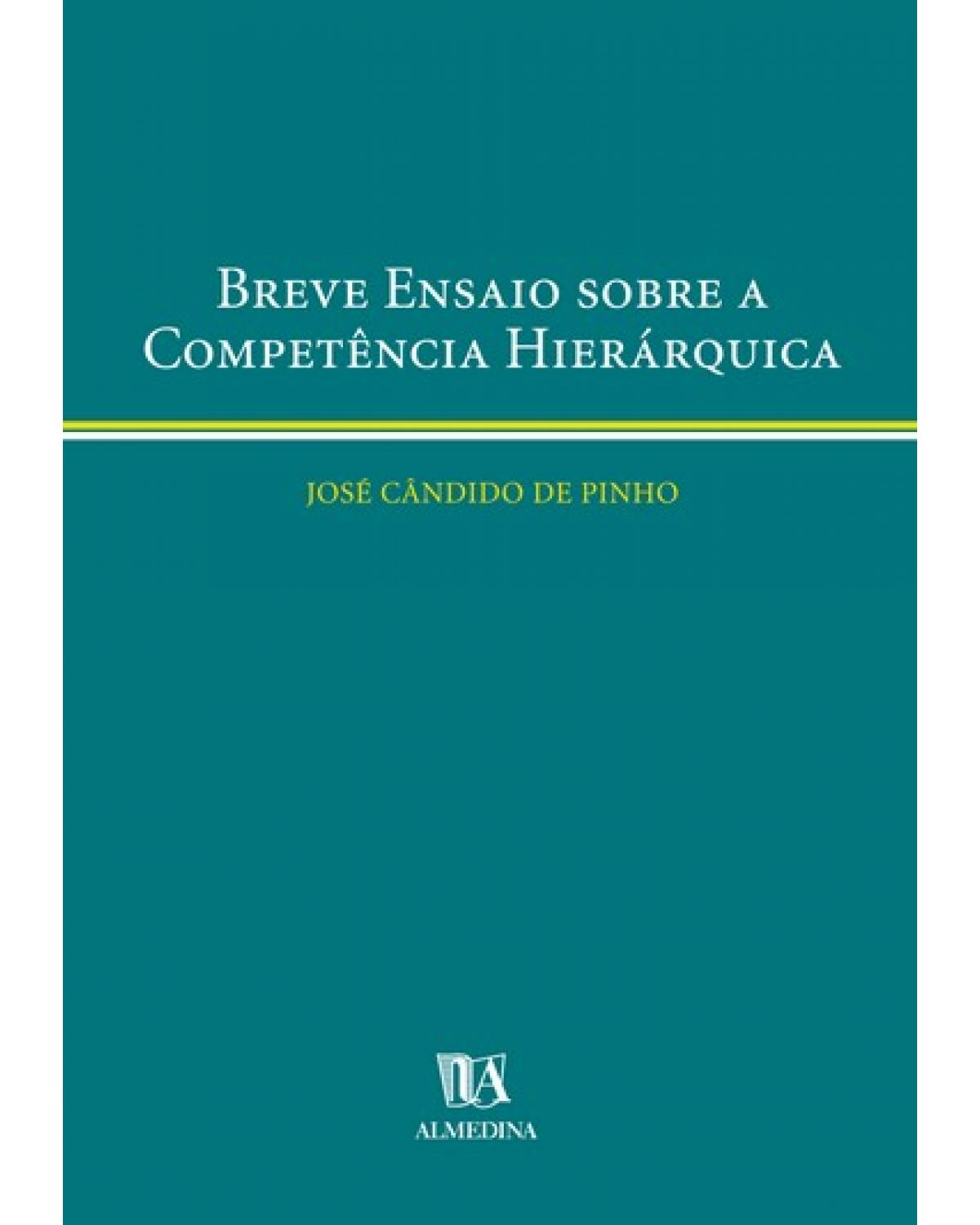 Breve ensaio sobre a competência hierárquica - 1ª Edição | 2000