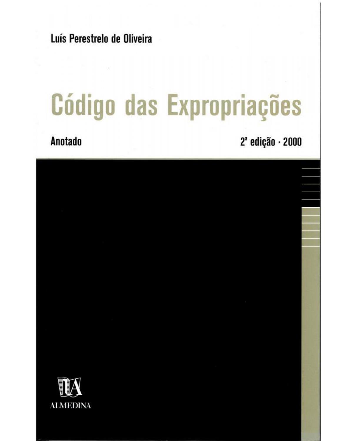 Código das expropriações - anotado - 2ª Edição | 2000