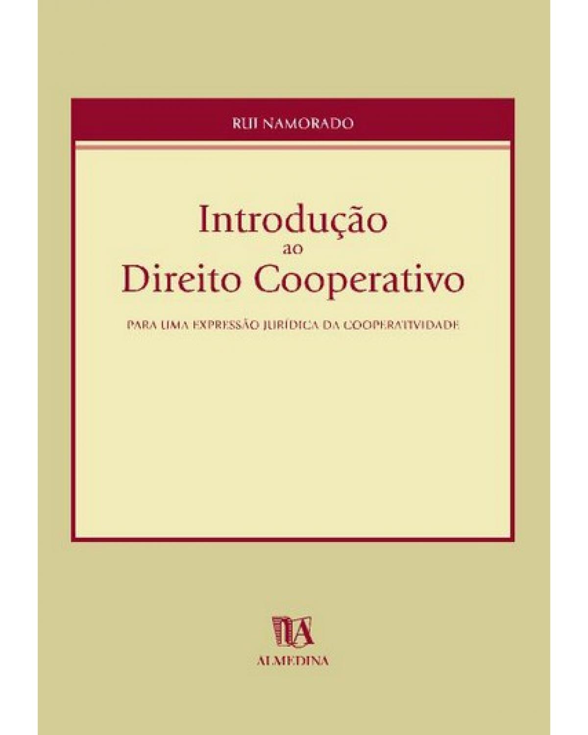 Introdução ao direito cooperativo - para uma expressão jurídica da cooperatividade - 1ª Edição | 2000