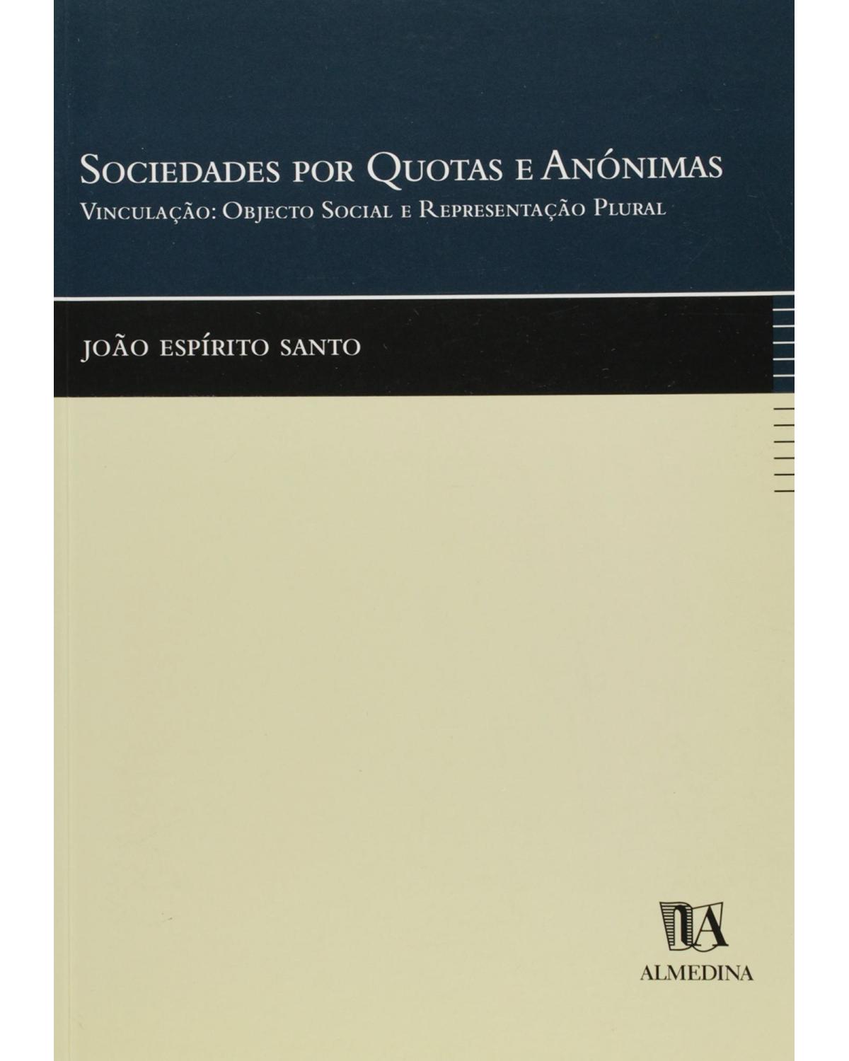 Sociedade por quotas e anónimas - vinculação: objecto social e representação plural - 1ª Edição | 2000