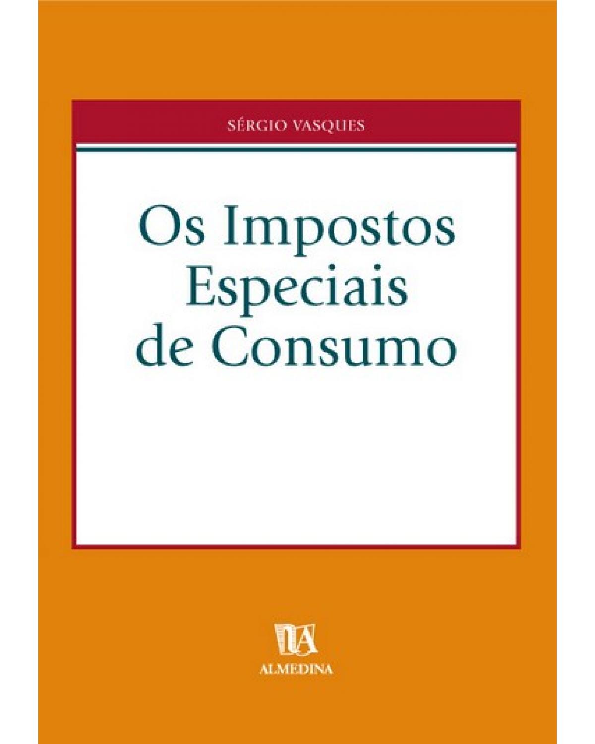 Os impostos especiais de consumo - 1ª Edição | 2001