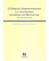 O direito administrativo e a sua justiça no início do século XXI - 1ª Edição | 2001