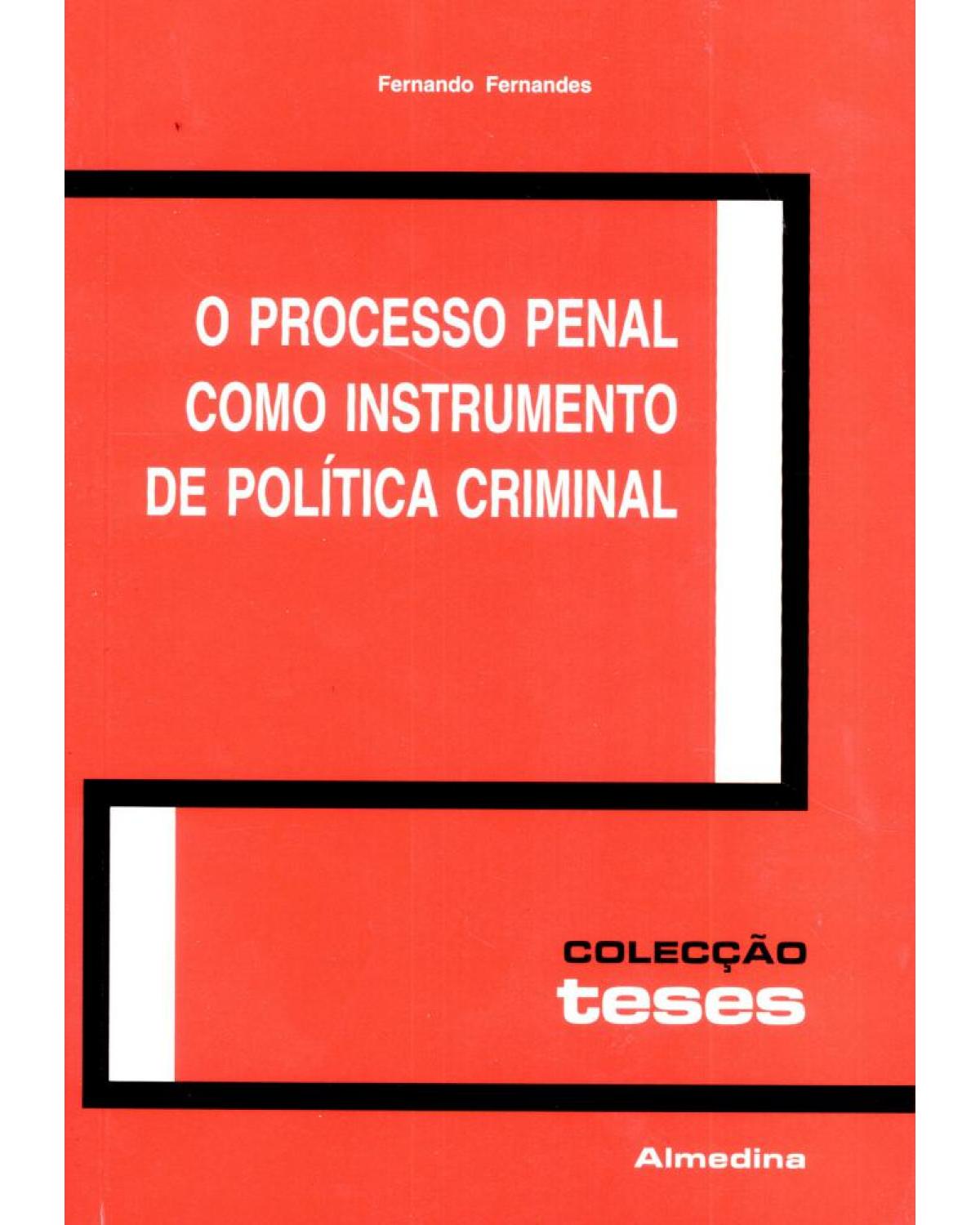 O processo penal como instrumento de política criminal - 1ª Edição | 2001