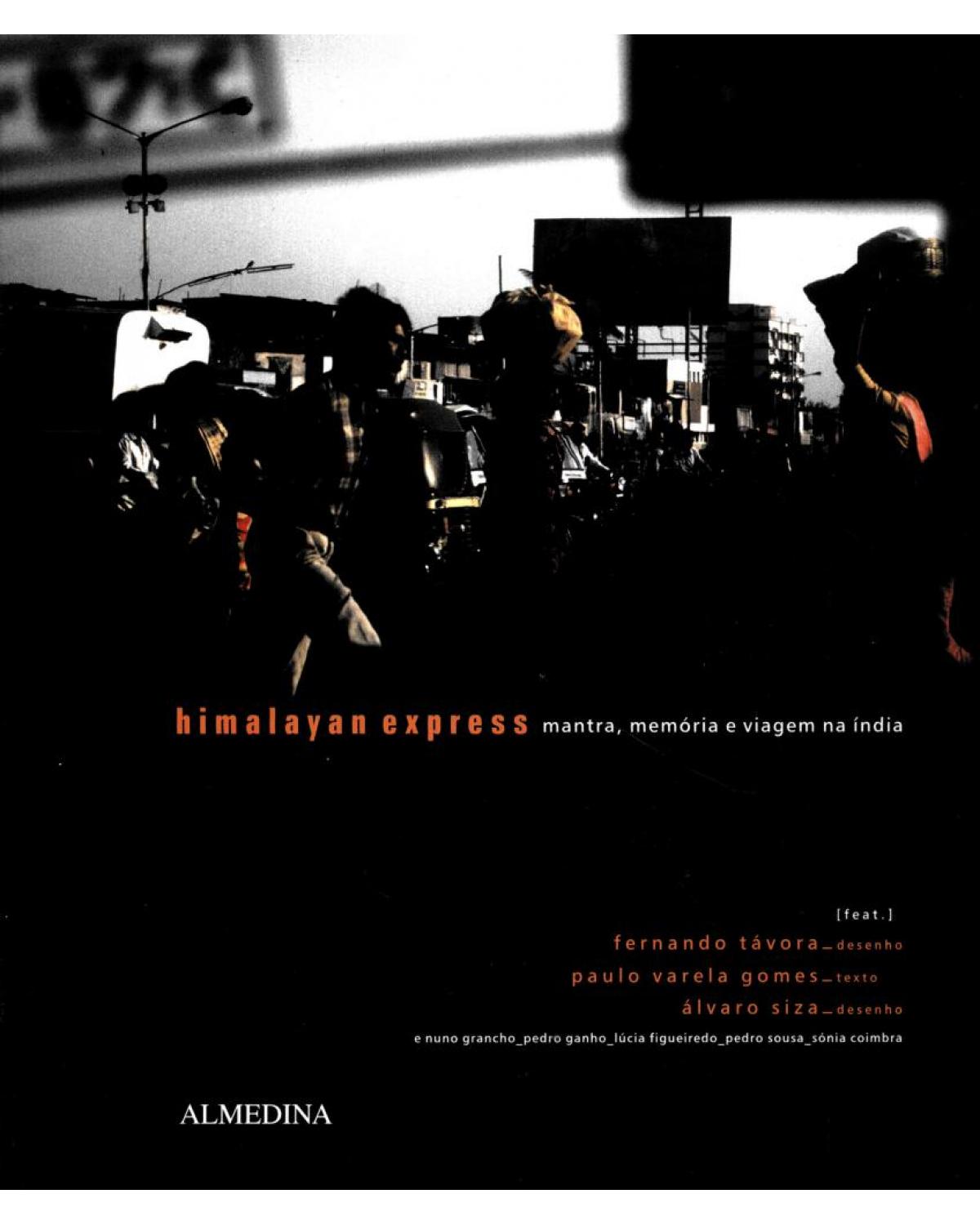 Himalayan Express - mantra, memória e viagem na Índia - 1ª Edição | 2001