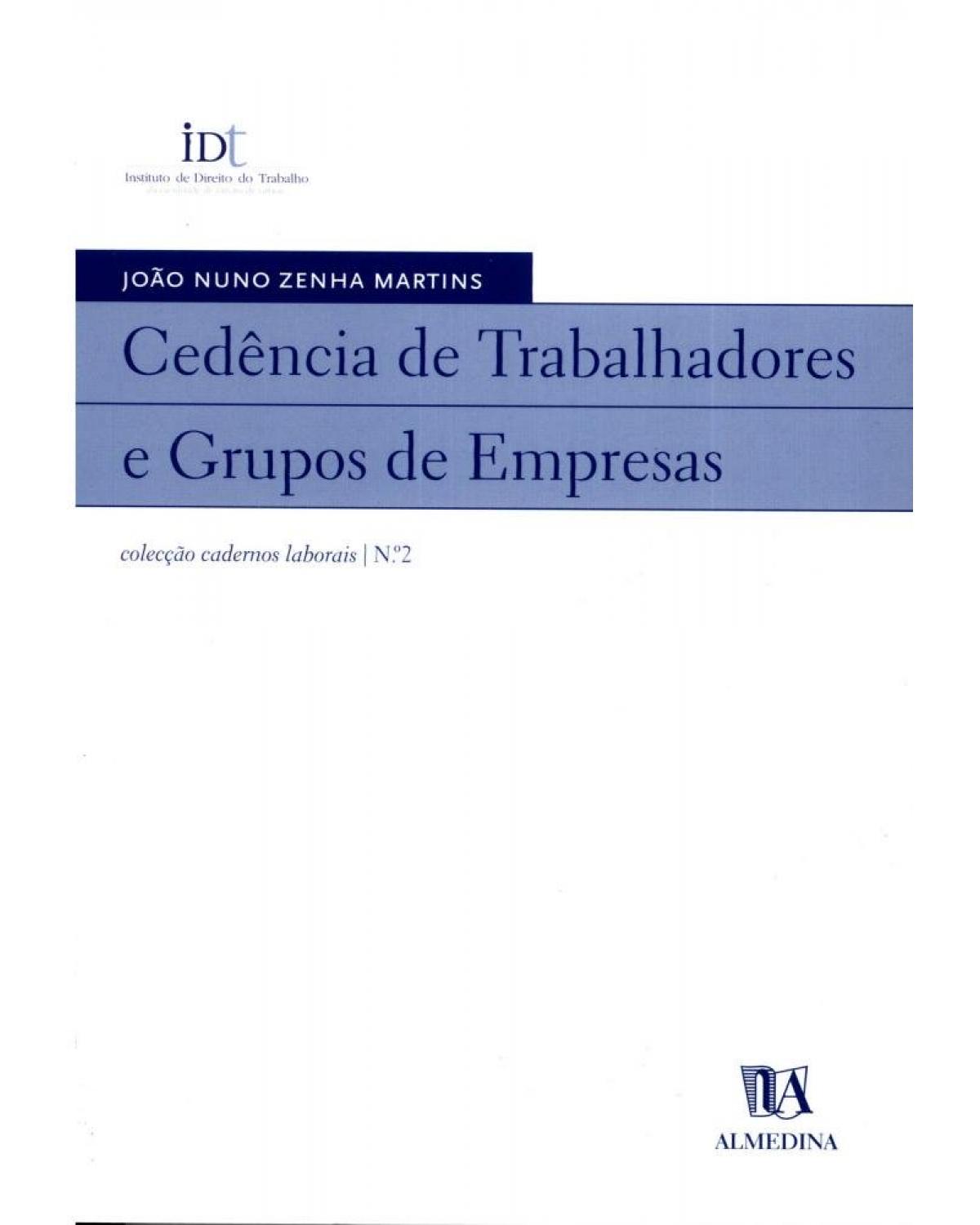 Cedência de trabalhadores e grupos de empresas - 1ª Edição | 2002