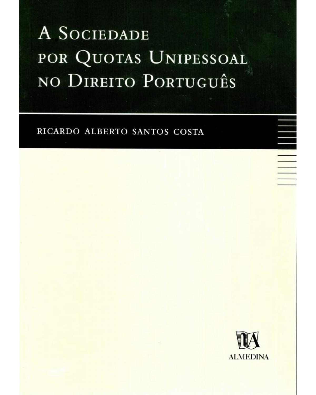 A sociedade por quotas unipessoal no direito português - 1ª Edição | 2002
