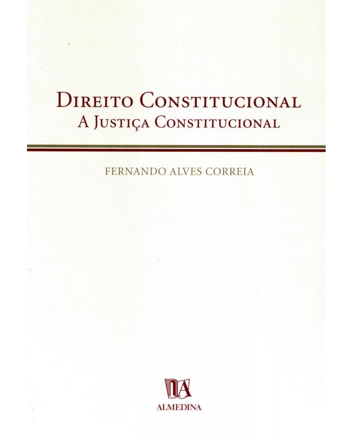 Direito constitucional - a justiça constitucional - 1ª Edição | 2002