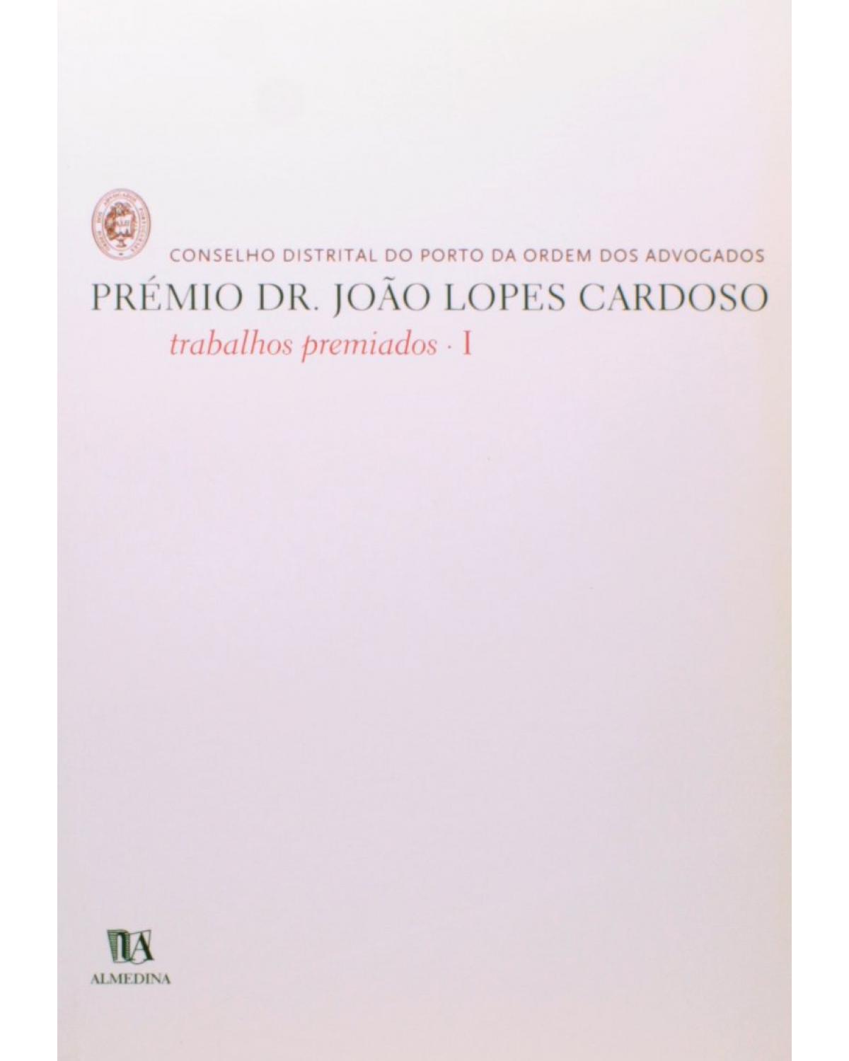 Prémio Dr. João Lopes Cardoso - Volume 1: trabalhos premiados - 1ª Edição | 2002