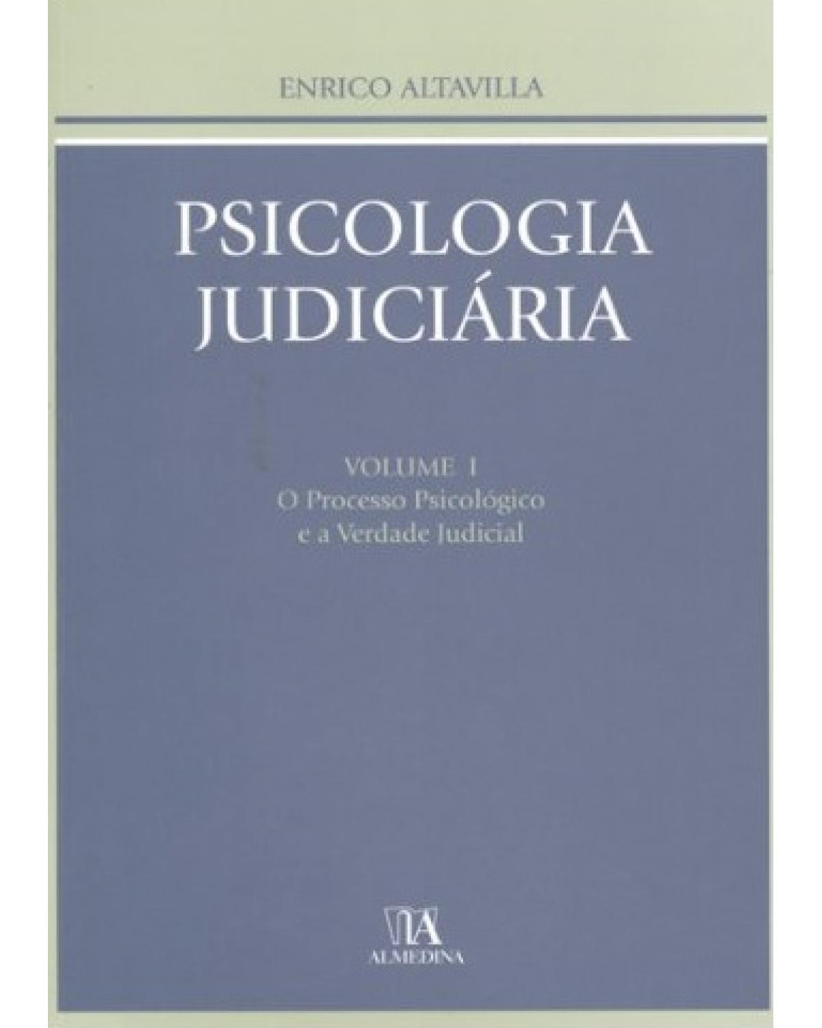 Psicologia judiciária - Volume 1: o processo psicológico e a verdade judicial - 2ª Edição | 2007