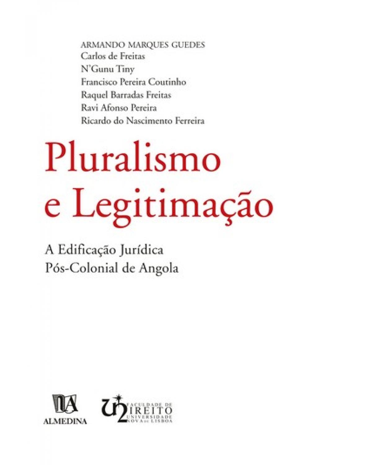 Pluralismo e legitimação - a edificação jurídica pós-colonial de Angola - 1ª Edição | 2003