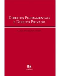 Direitos fundamentais e direito privado - 1ª Edição | 2009