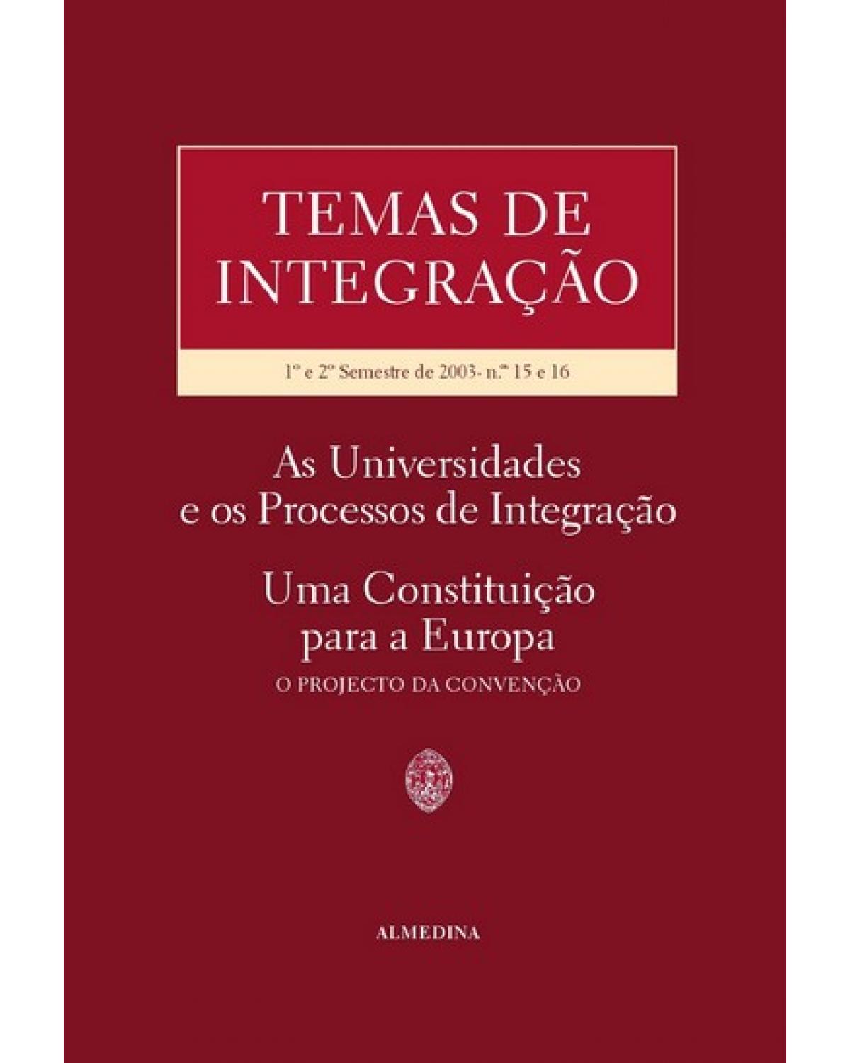 Temas de integração - 1º e 2º semestre de 2003 - As universidades e os processos de integração - Uma constituição para a Europa - O projecto da convenção - 1ª Edição | 2003