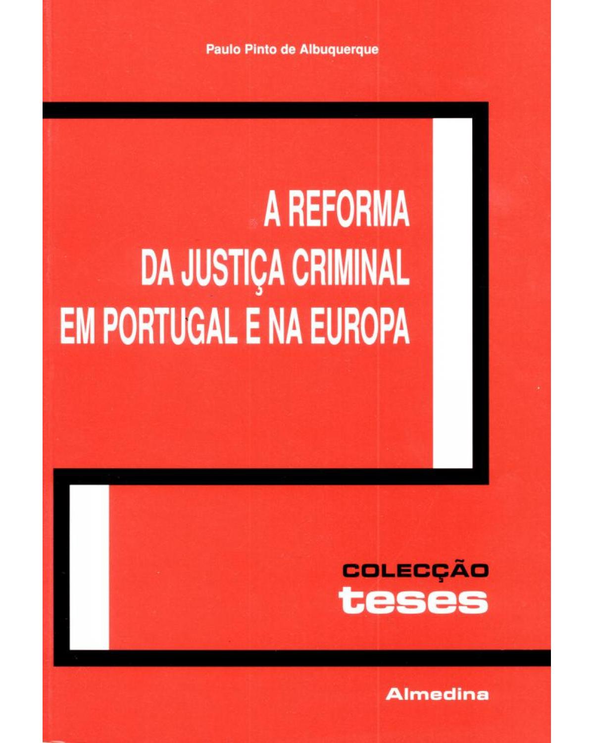 A reforma da justiça criminal em Portugal e na Europa - 1ª Edição | 2003
