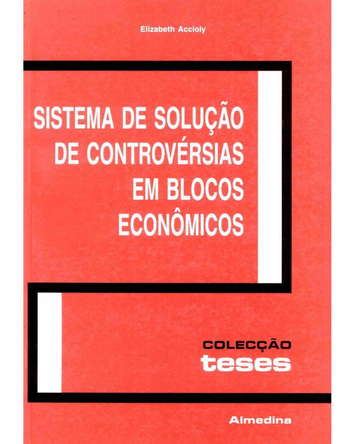 Sistema de solução de controvérsias em blocos econômicos - 1ª Edição | 2004