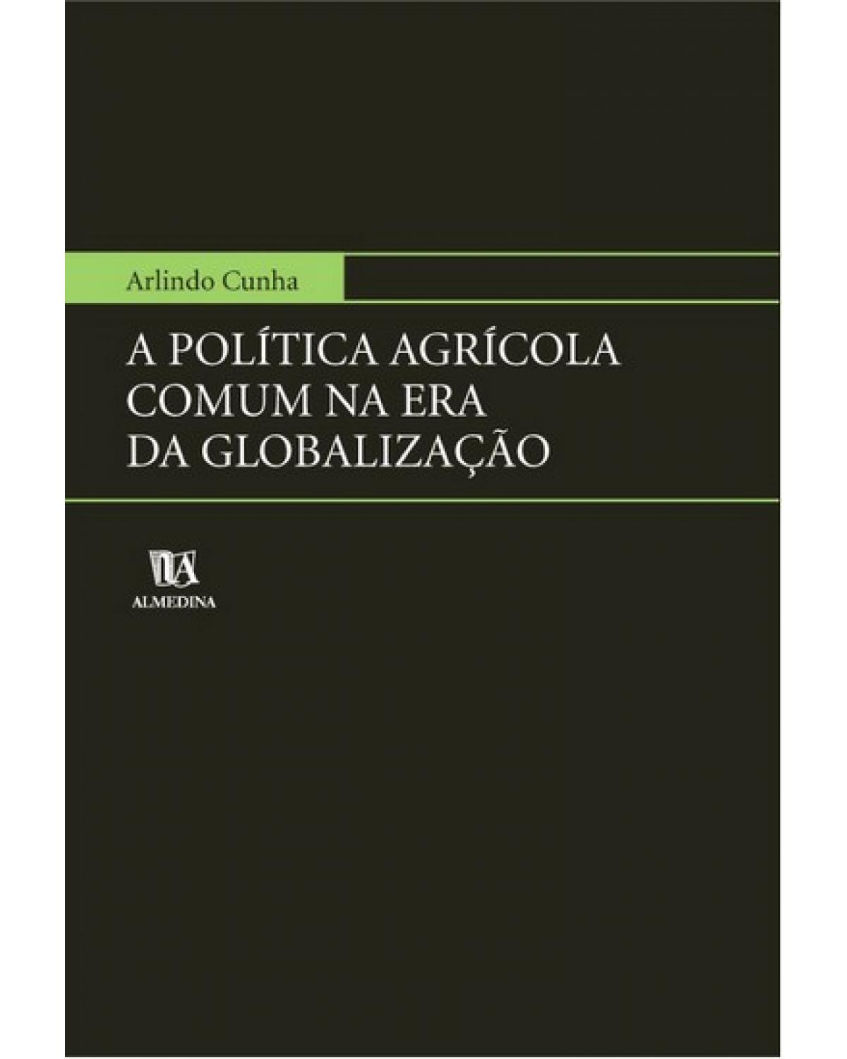 A política agrícola comum na era da globalização - 1ª Edição | 2004