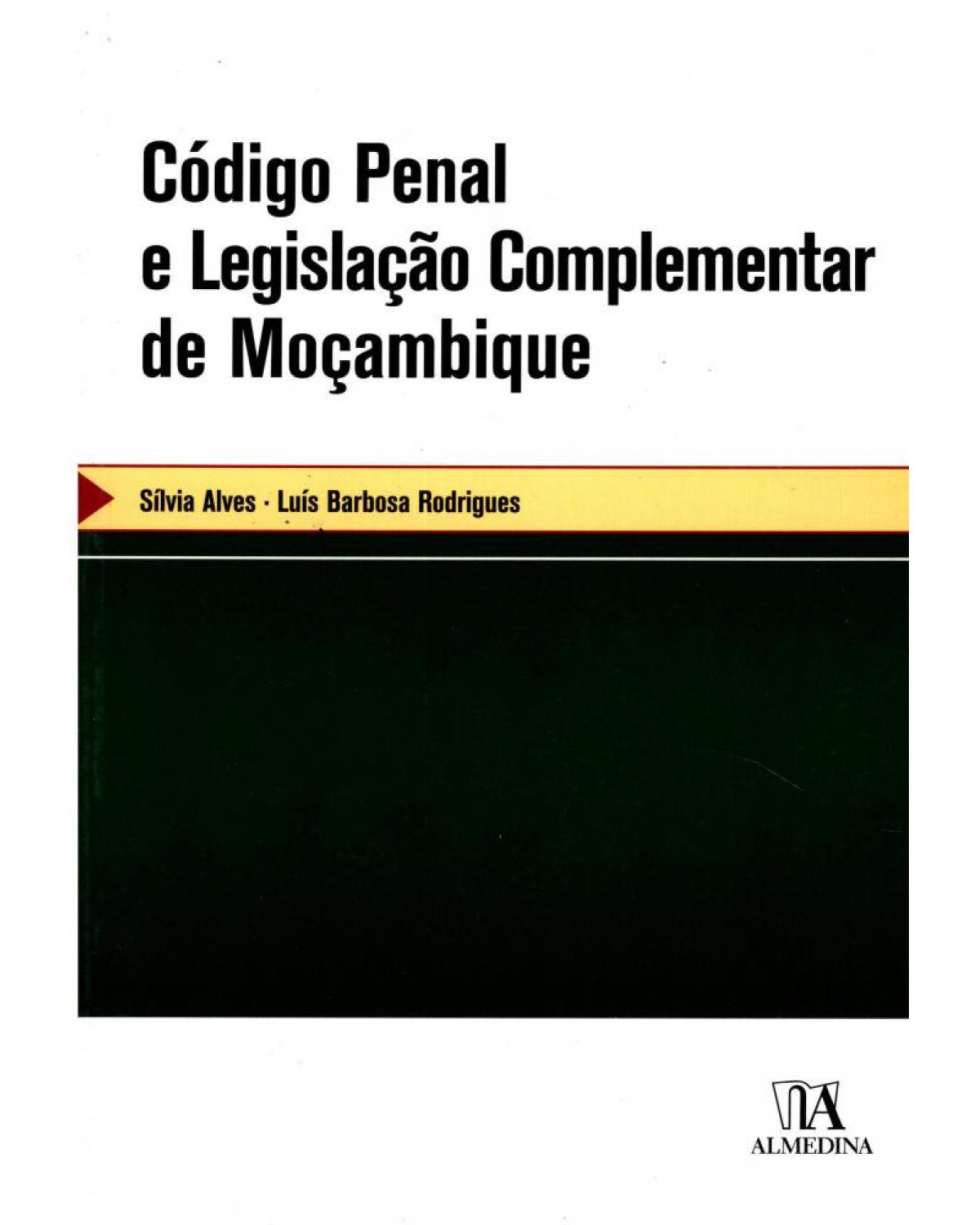 Código penal e legislação complementar de Moçambique - 1ª Edição | 2006