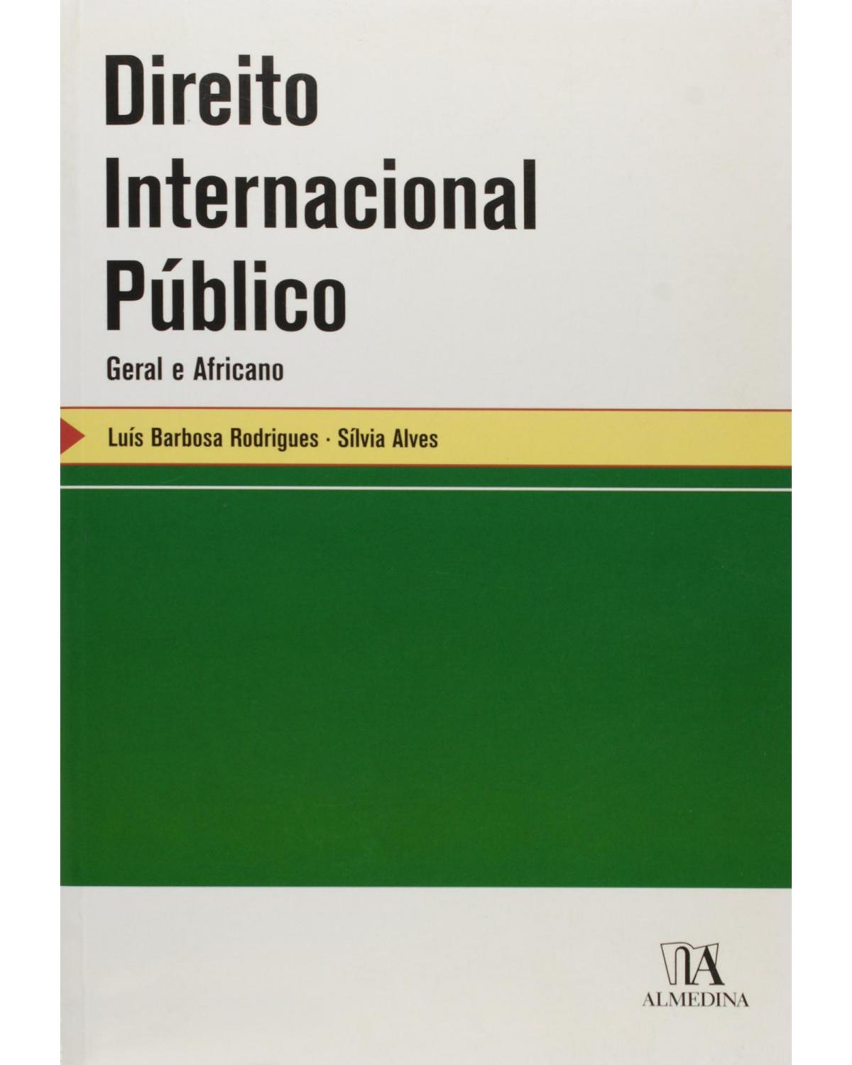 Direito internacional público - geral e africano - 1ª Edição | 2007