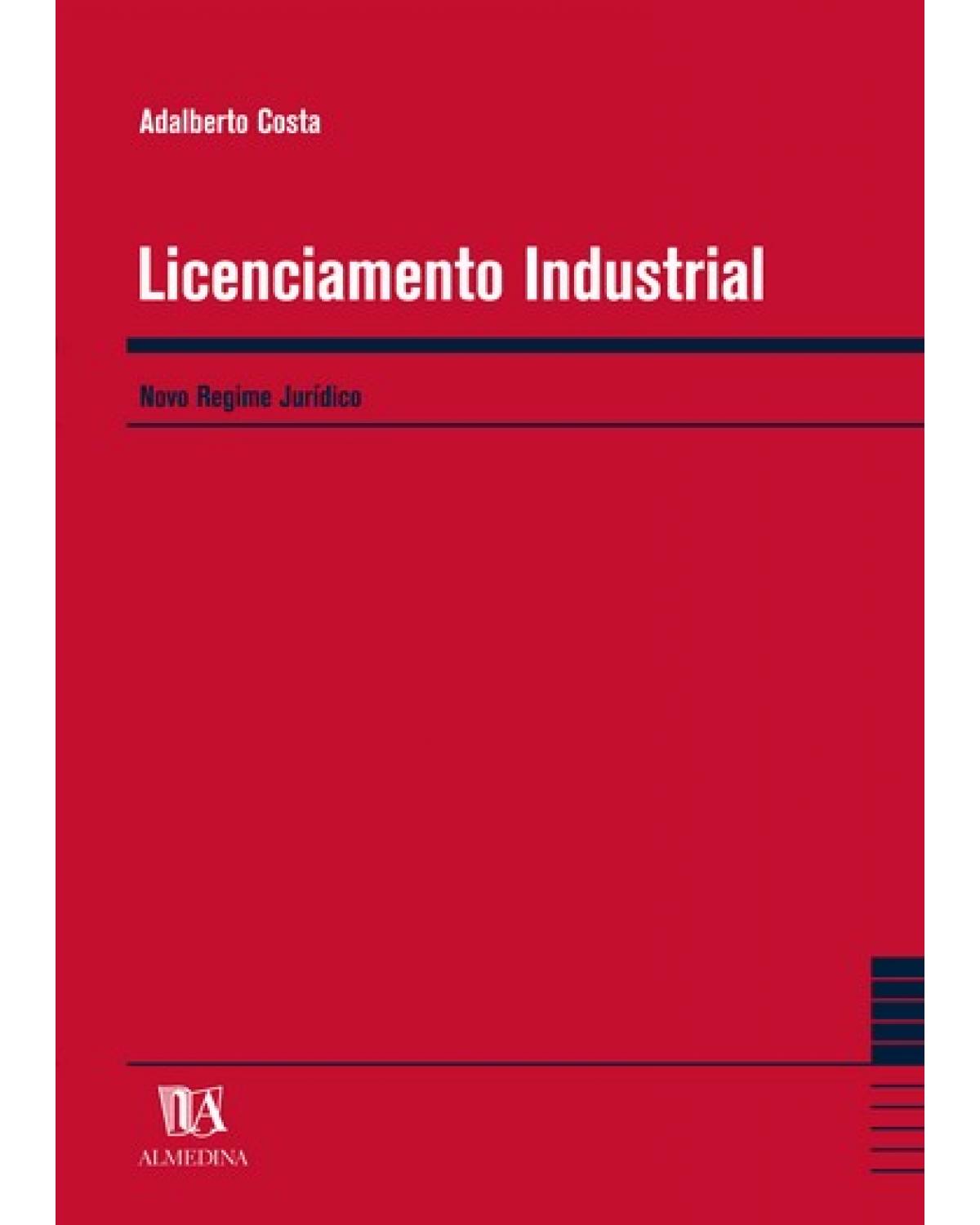 Licenciamento industrial - novo regime jurídico - 1ª Edição | 2004