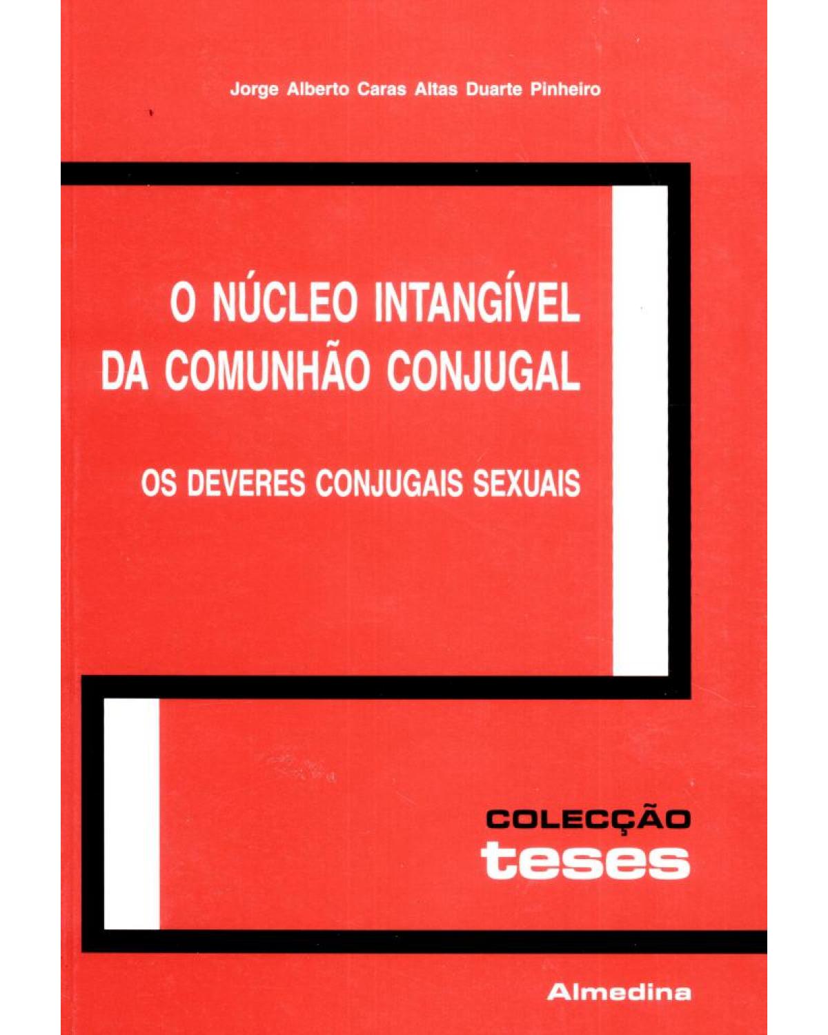 O núcleo intangível da comunhão conjugal - 1ª Edição | 2004