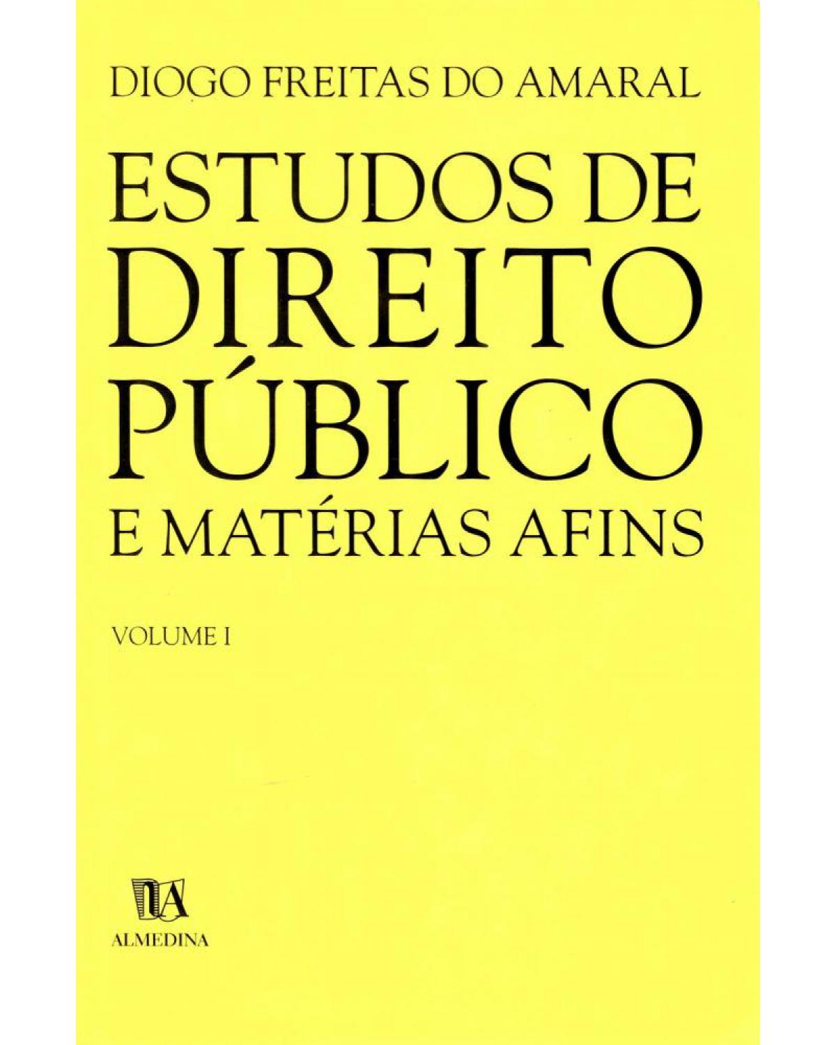 Estudos de direito público e matérias afins - Volume 1:  - 1ª Edição | 2004