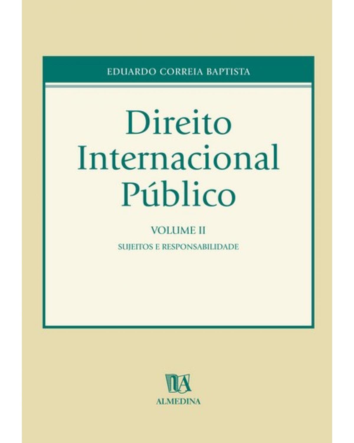 Direito internacional público - Volume 2: sujeitos e responsabilidade - 1ª Edição | 2004