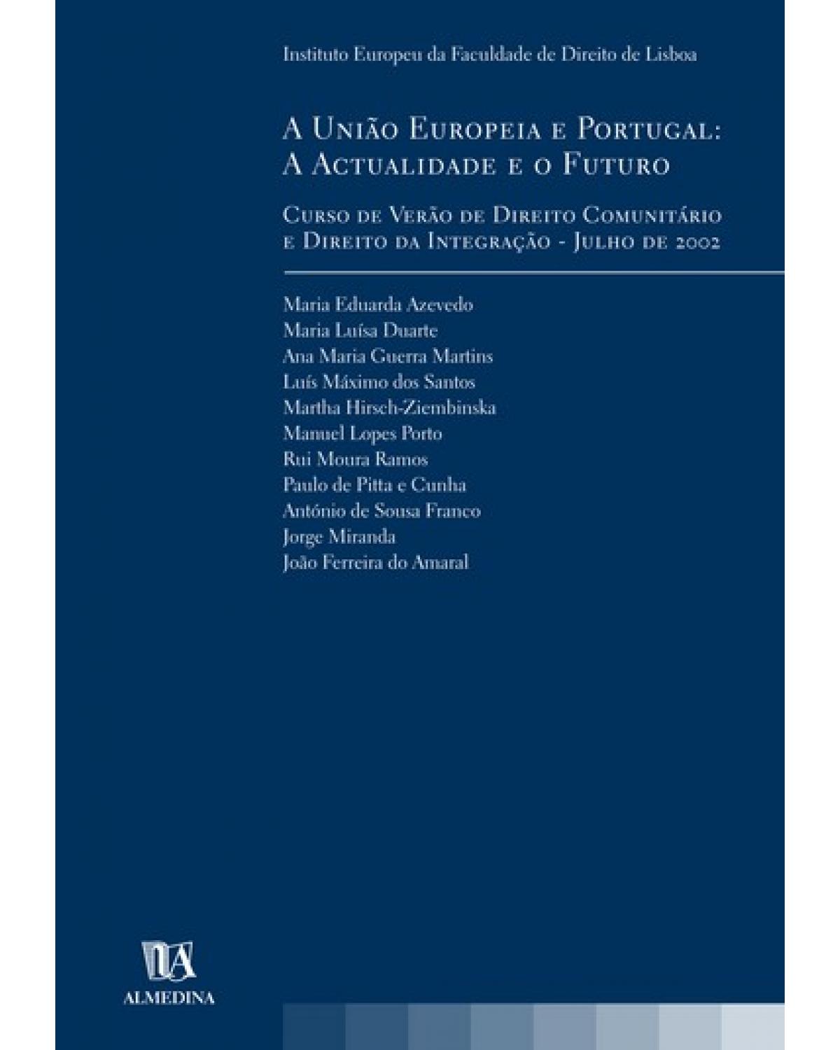 A União Europeia e Portugal - a actualidade e o futuro - 1ª Edição | 2005