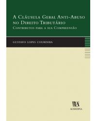 A cláusula geral anti-abuso no direito tributário - contributos para a sua compreensão - 1ª Edição | 2004