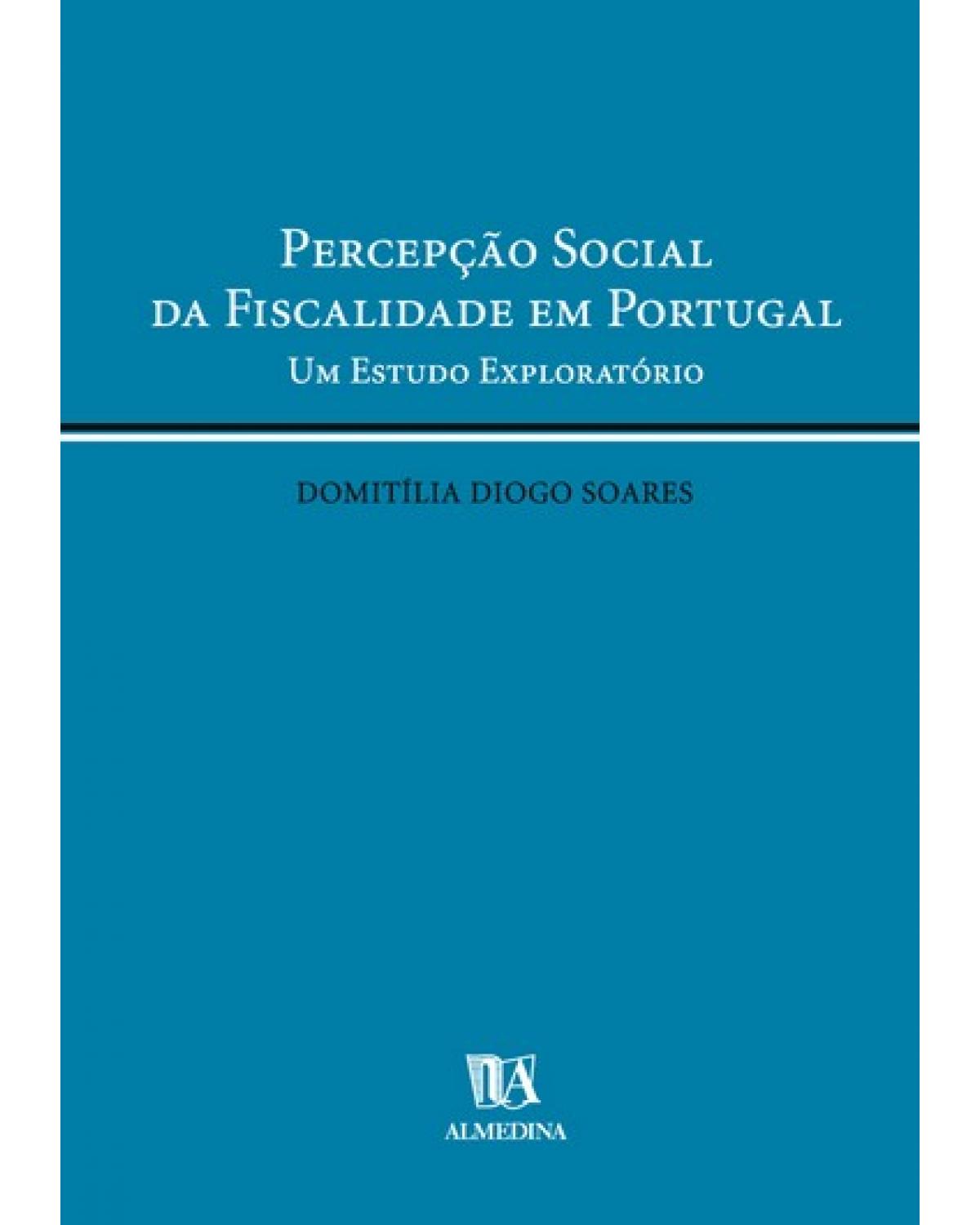 Percepção social da fiscalidade em Portugal - um estudo exploratório - 1ª Edição | 2004