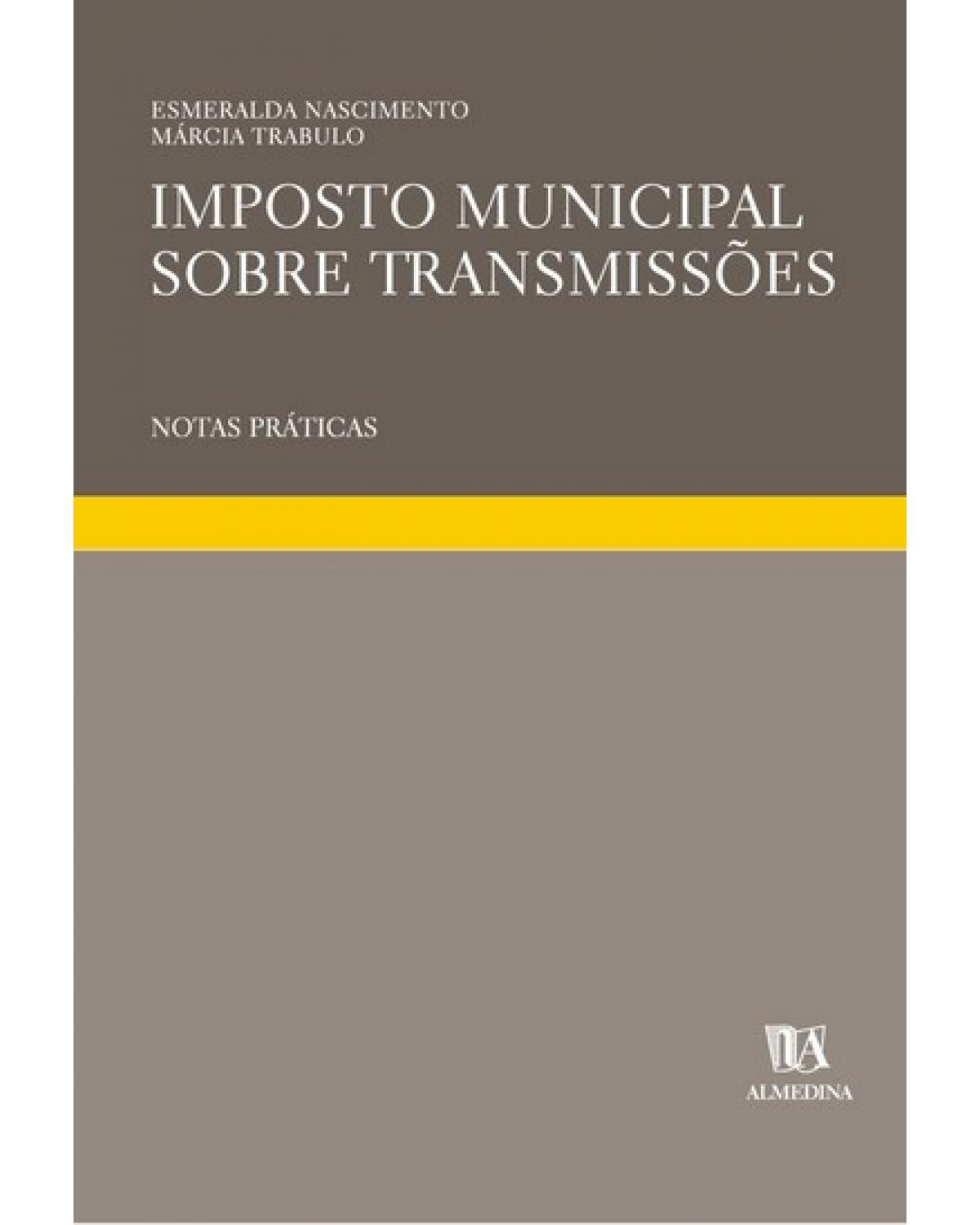 Imposto municipal sobre transmissões - notas práticas - 1ª Edição | 2004