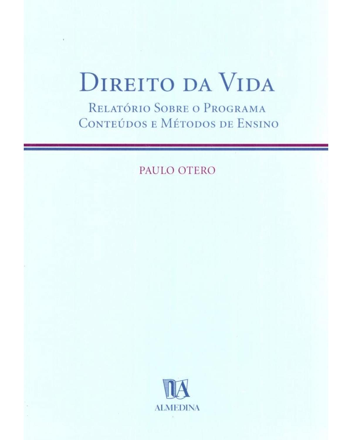 Direito da vida - relatório sobre o programa, conteúdos e métodos de ensino - 1ª Edição | 2004
