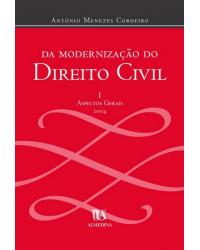 Da modernização do direito civil - Volume 1: aspectos gerais - 1ª Edição | 2004