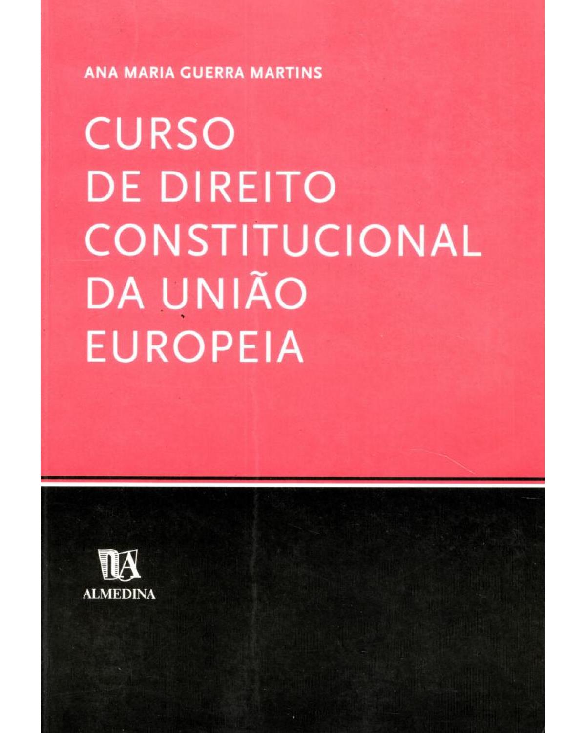 Curso de direito constitucional da União Europeia - 1ª Edição | 2004
