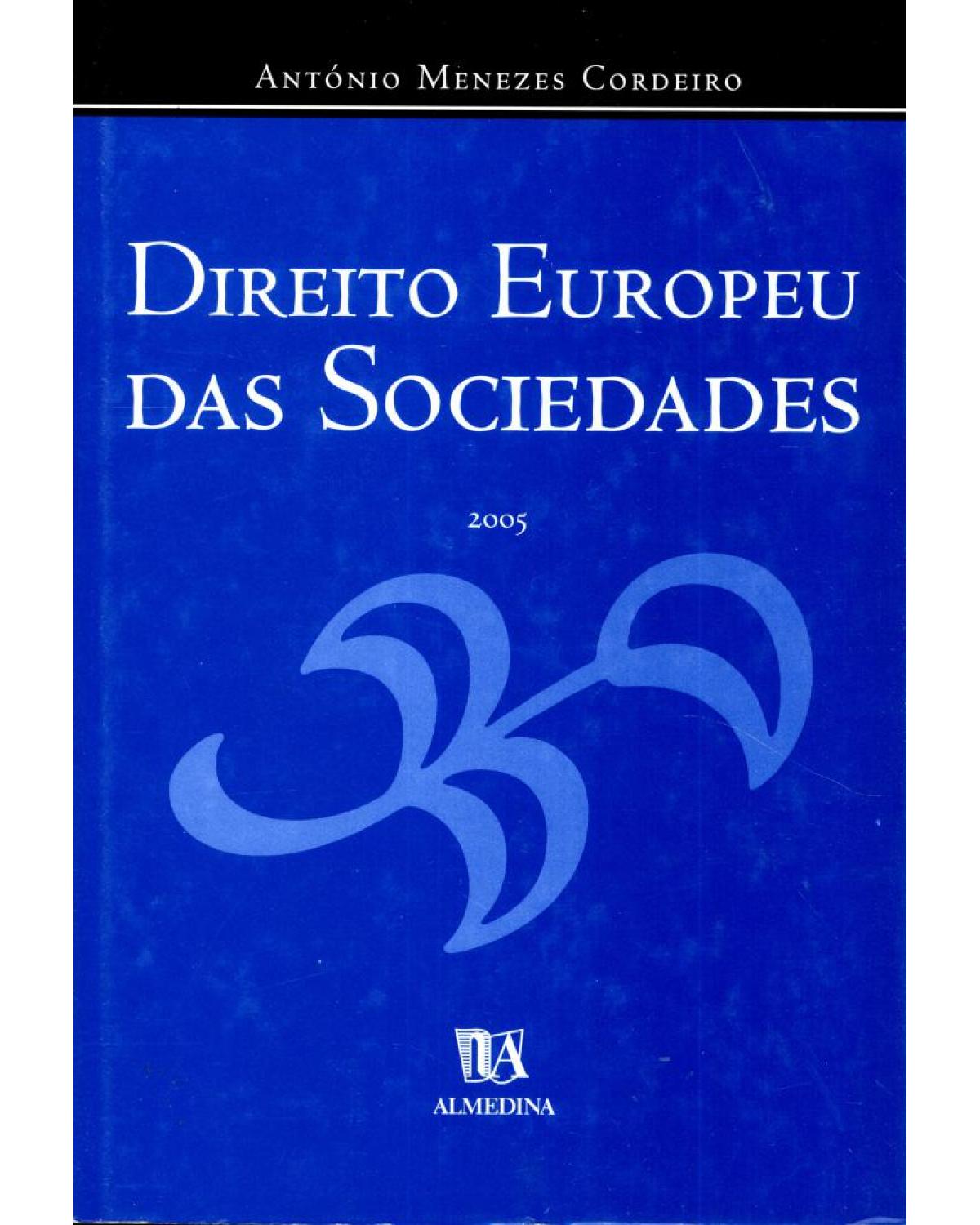 Direito europeu das sociedades - 1ª Edição | 2005
