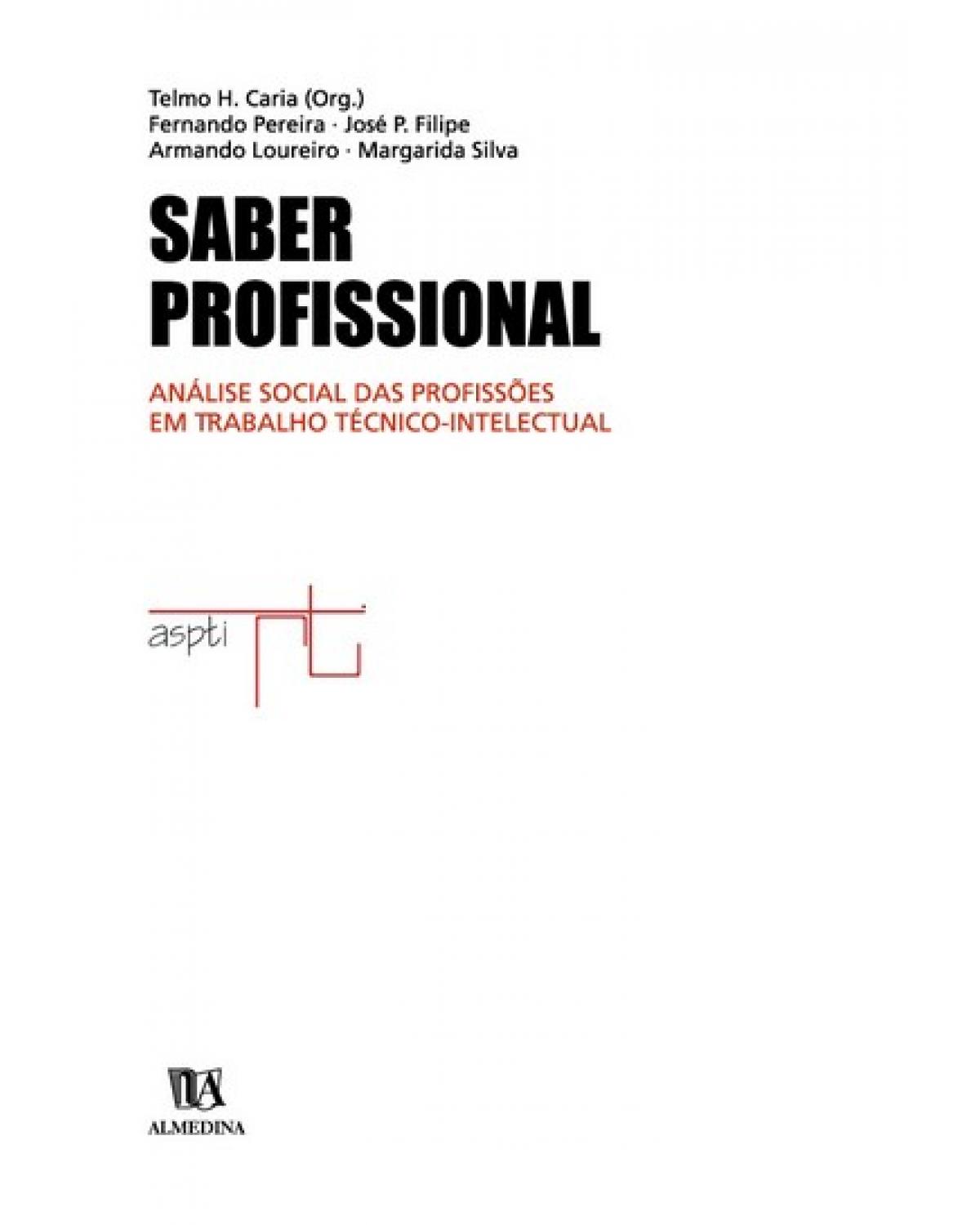Saber profissional - análise social das profissões em trabalho técnico-intelectual - 1ª Edição | 2005