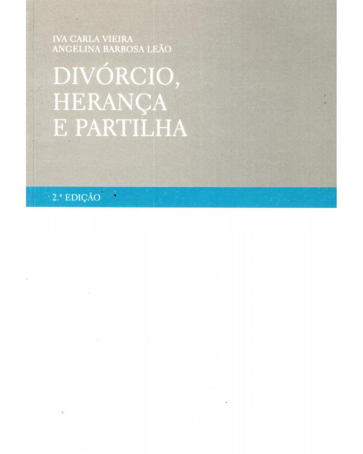 Divórcio, herança e partilha - 2ª Edição | 2005