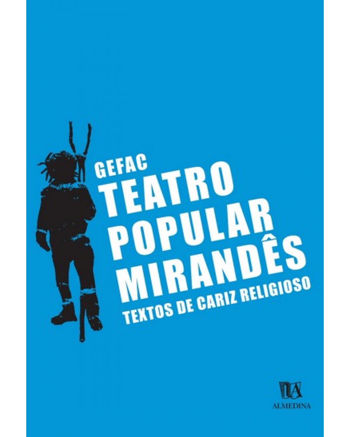 Teatro popular mirandês - textos de cariz religioso - 1ª Edição | 2005