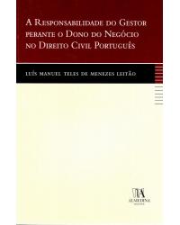 A responsabilidade do gestor perante o dono do negócio no direito civil português - 1ª Edição | 2005