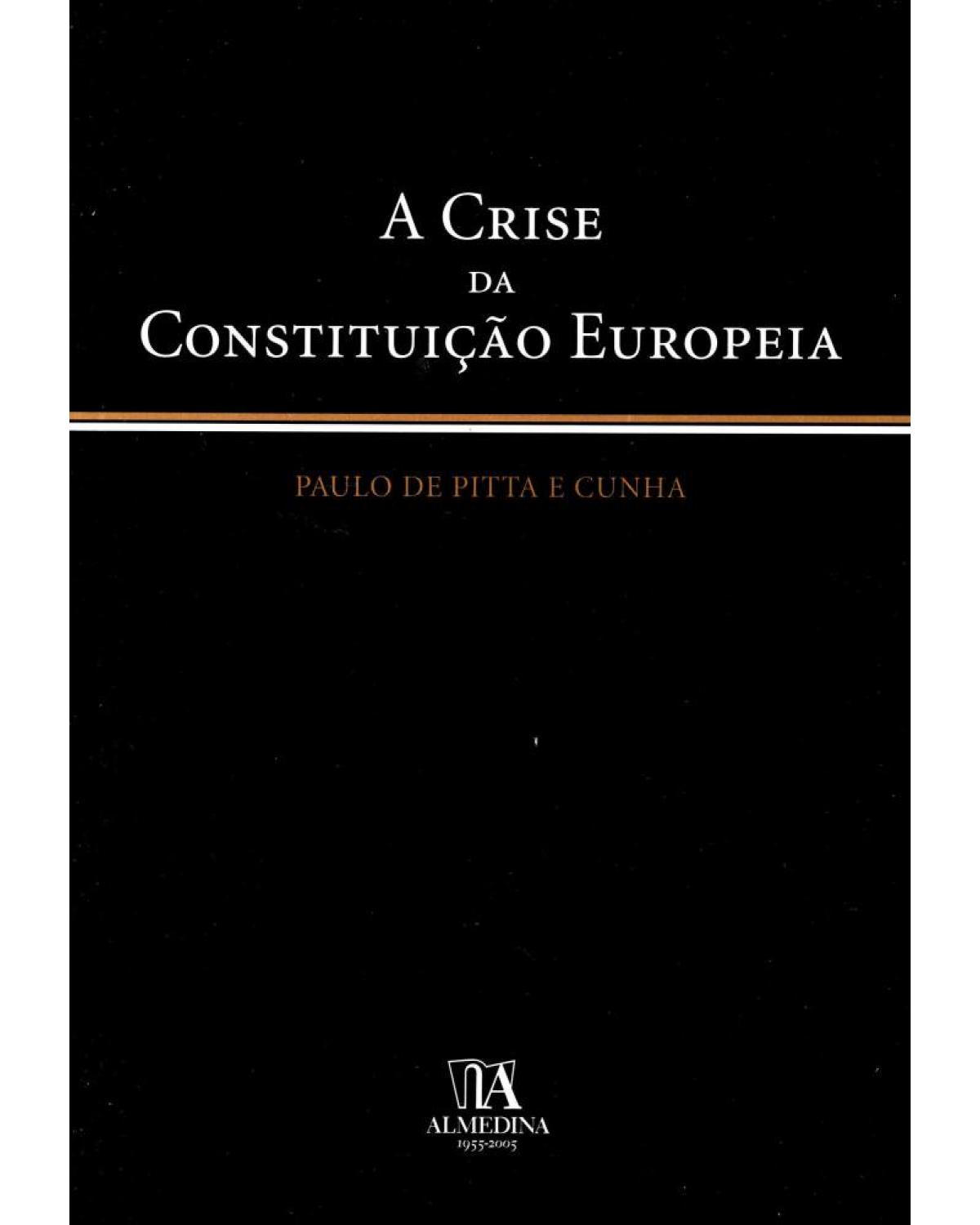 A crise da constituição europeia - 1ª Edição | 2005