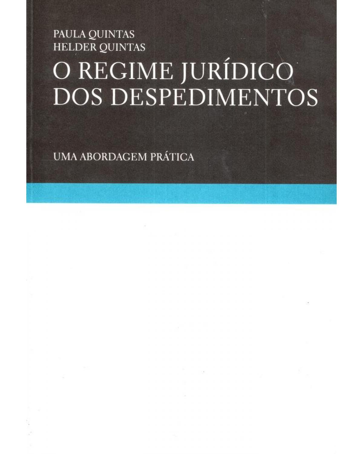 O regime jurídico dos despedimentos - 1ª Edição | 2007